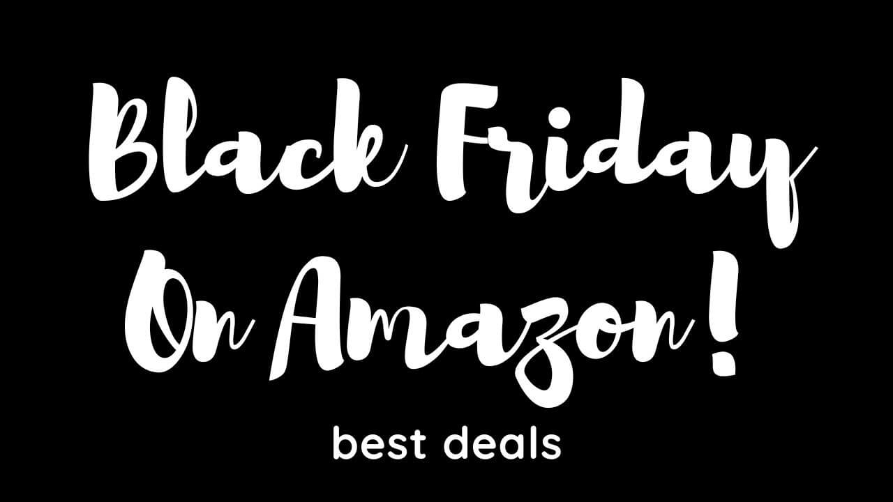 2023 Black Friday Deals On Amazon Shop Smart & Save Big