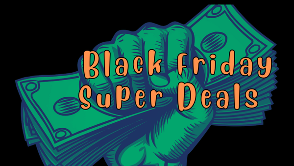 Get These Super Black Friday Deals Now!